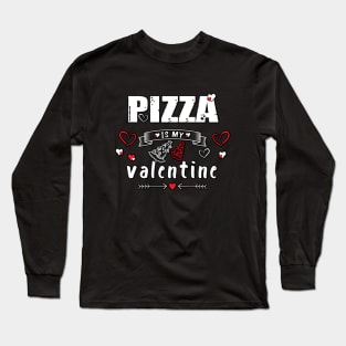 Pizza is My Valentine 3 Long Sleeve T-Shirt